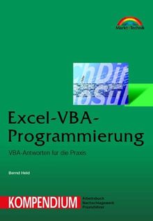 Excel-VBA-Programmierung - Kompendium . VBA-Antworten für die Praxis (Kompendium / Handbuch)