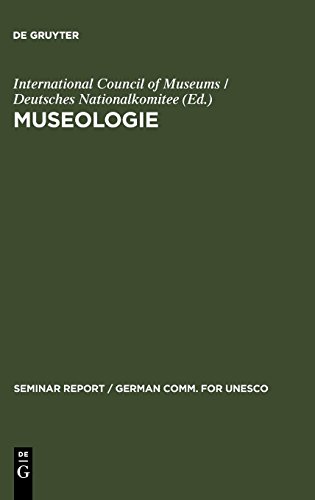 Museologie: Bericht über ein internationales Symposium vom 8. bis 13. März 1971 in München (Seminar report / German Comm. for Unesco)