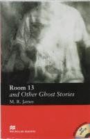 Room 13 and Other Ghost Stories: Elementary (Macmillan Readers 2005)