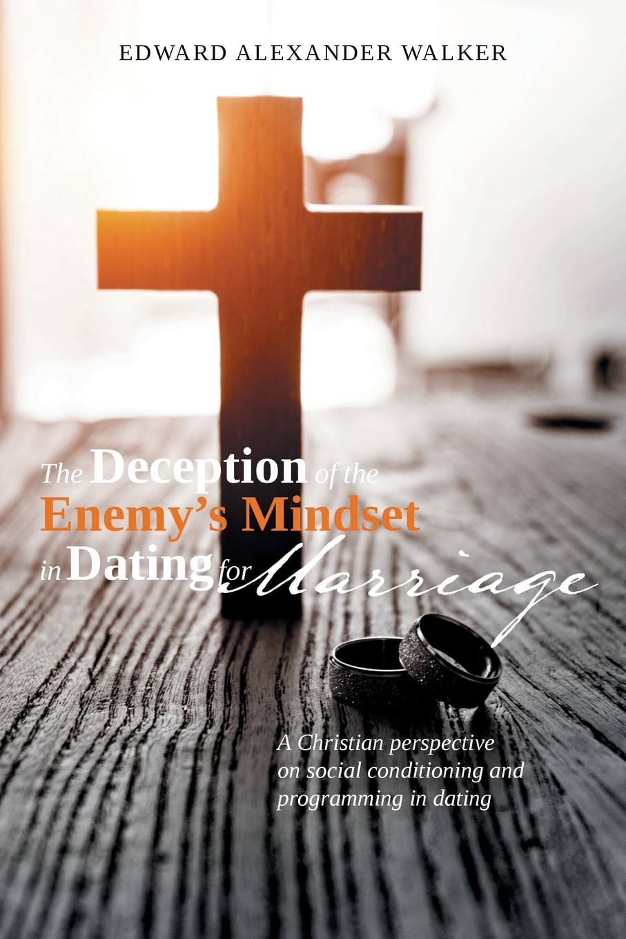 The Deception of the Enemy’s Mindset in Dating for Marriage: A Christian perspective on social conditioning and programming in dating