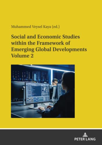 Social and Economic Studies within the Framework of Emerging Global Developments, Volume -II