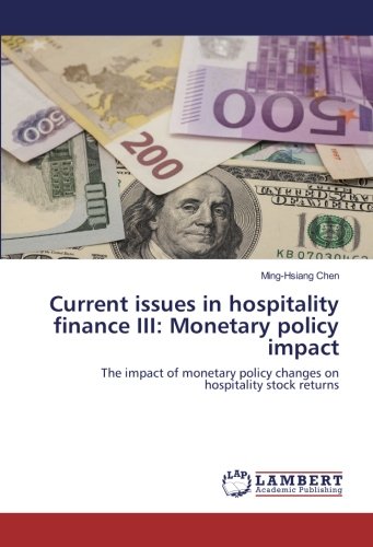 Current issues in hospitality finance III: Monetary policy impact: The impact of monetary policy changes on hospitality stock returns