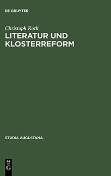 Literatur und Klosterreform: Die Bibliothek der Benediktiner von St. Mang zu Füssen im 15. Jahrhundert (Studia Augustana, 10, Band 10)
