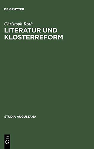 Literatur und Klosterreform: Die Bibliothek der Benediktiner von St. Mang zu Füssen im 15. Jahrhundert (Studia Augustana, 10, Band 10)