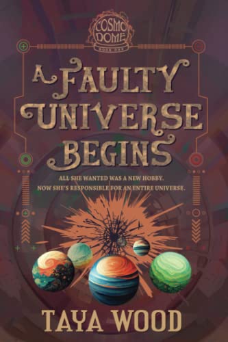 Cosmo Dome: A Faulty Universe Begins: The Outside Part One