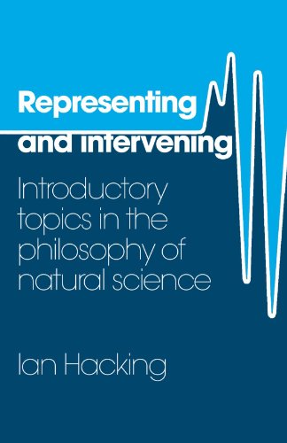 Ian Hacking Representing And Intervening, Introductory Topics In The Philosophy Of Natural Science