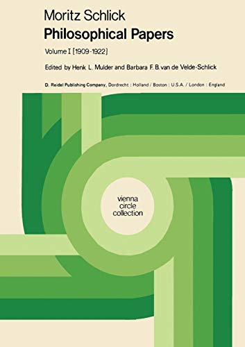 Moritz Schlick Philosophical Papers: Volume 1: (1909-1922) (Vienna Circle Collection) (Vienna Circle Collection, 11a, Band 11)