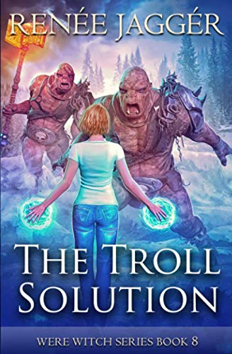 The Troll Solution (Were Witch, Band 8)