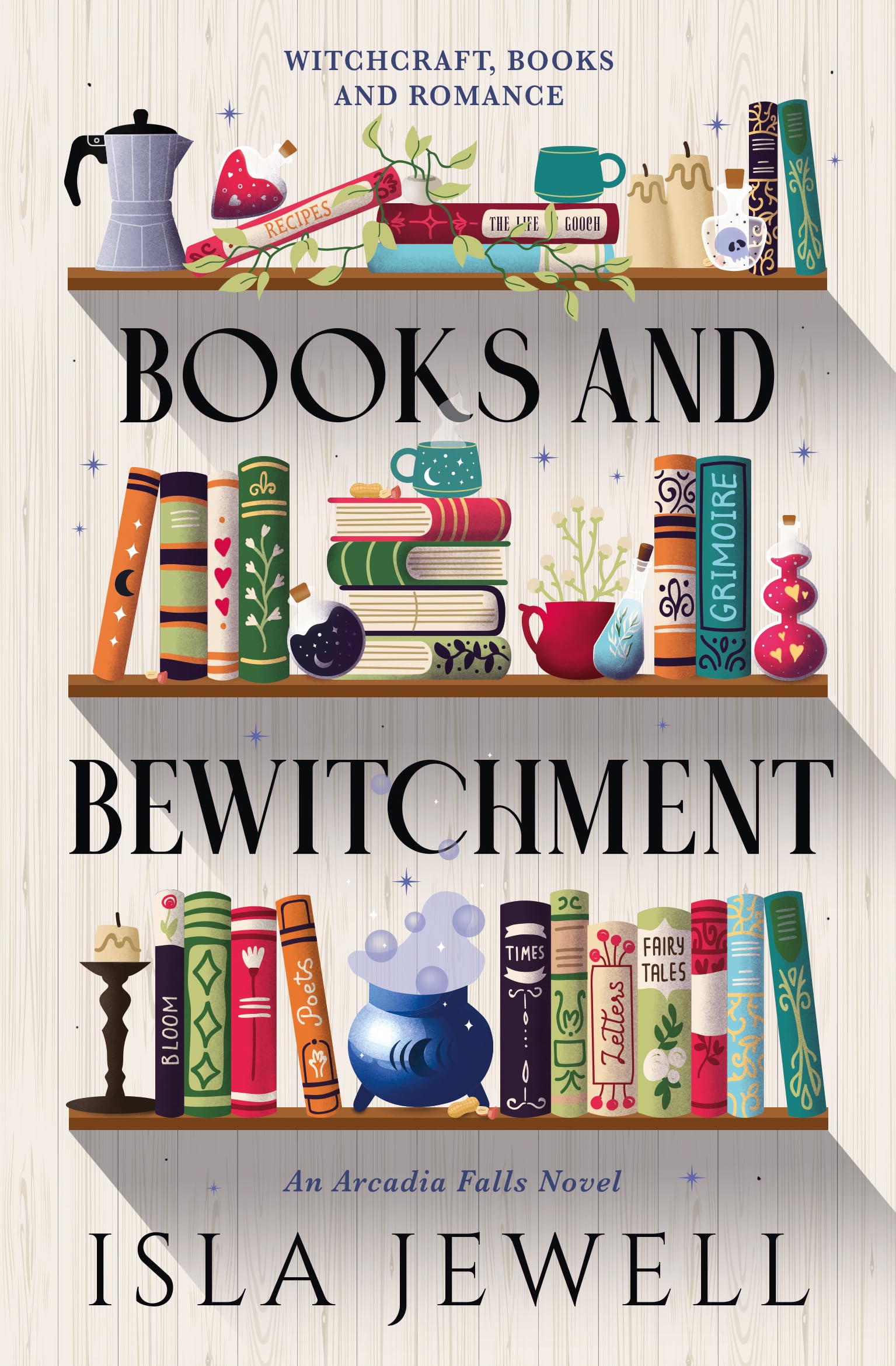 Isla Jewell Arcadia Falls - Books And Bewitchment