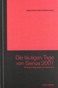 Die blutigen Tage von Genua: G8-Gipfel, Widerstand und Repression