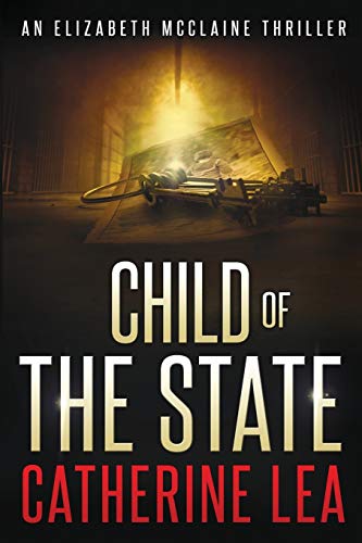Child of the State (An Elizabeth McClaine Thriller, Band 2)