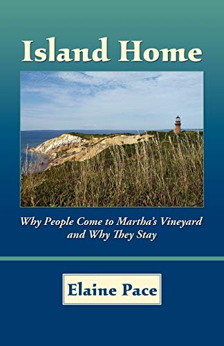 Island Home: Why People Come to Martha's Vineyard and Why They Stay