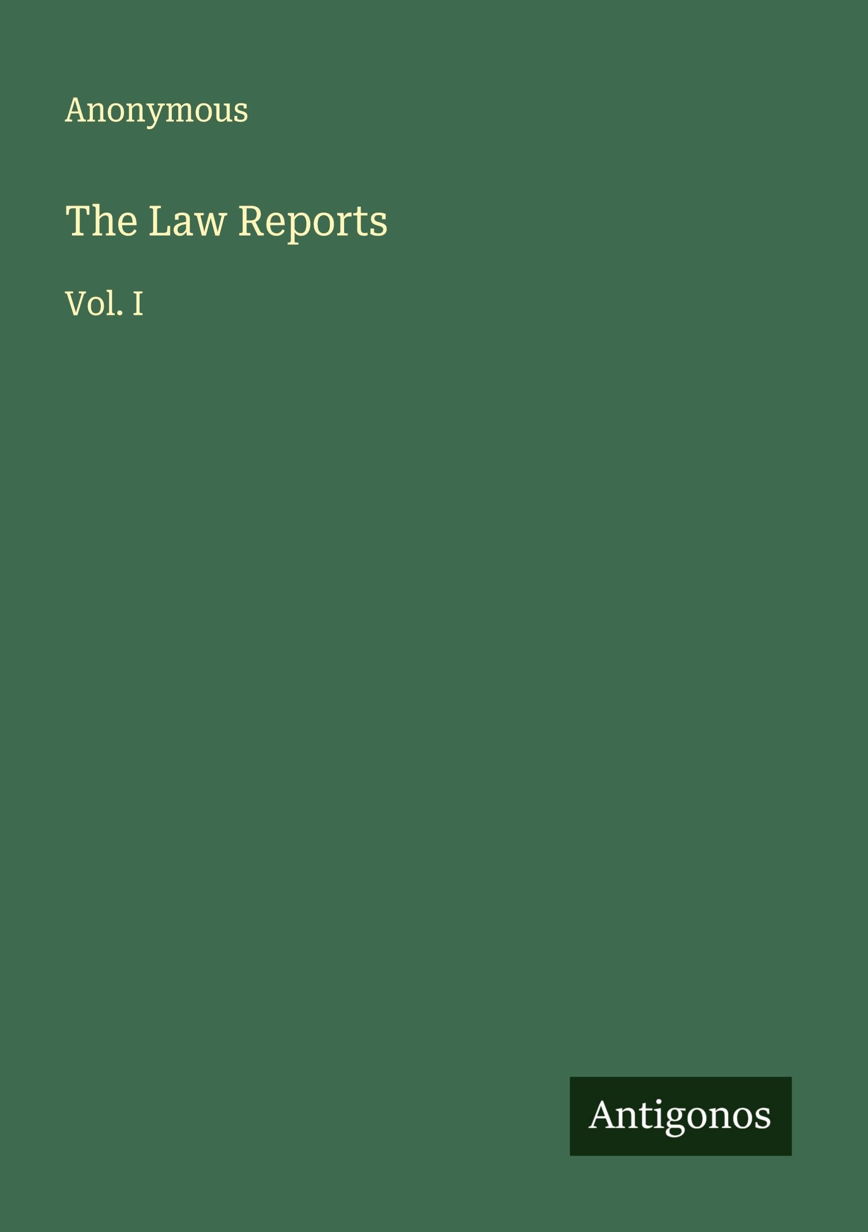 The Law Reports: Vol. I