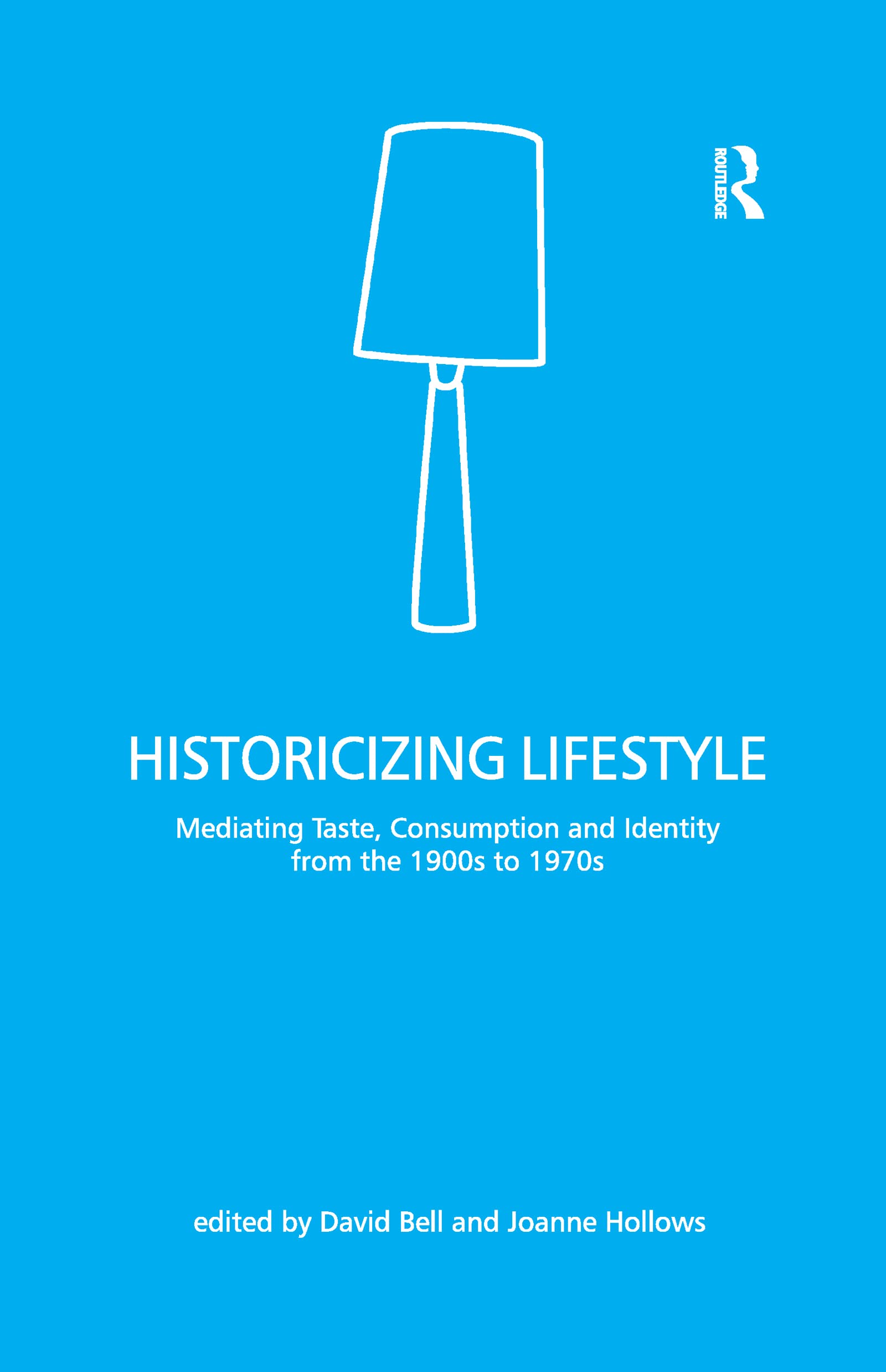Historicizing Lifestyle: Mediating Taste, Consumption and Identity from the 1900s to 1970s