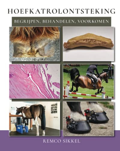 Remco Sikkel Hoefkatrolontsteking, Begrijpen, Behandelen, Genezen, Begrijpen, Behandelen, Voorkomen