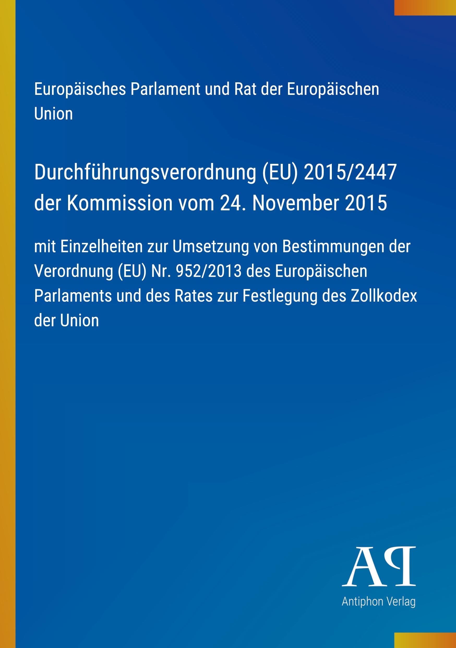 Durchführungsverordnung (EU) 2015/2447 der Kommission vom 24. November 2015