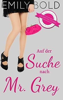 Gesamtausgabe: Auf der Suche nach Mr. Grey (Band 1-3)