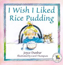 I Wish I Liked Rice Pudding (Picture Books)