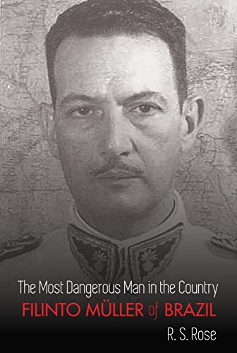 The Most Dangerous Man in the Country: Filinto Müller of Brazil