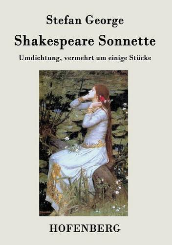 Shakespeare. Sonnette: Umdichtung, vermehrt um einige Stücke