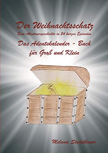 Der Weihnachtsschatz: Eine Abenteuergeschichte in 24 kurzen Episoden