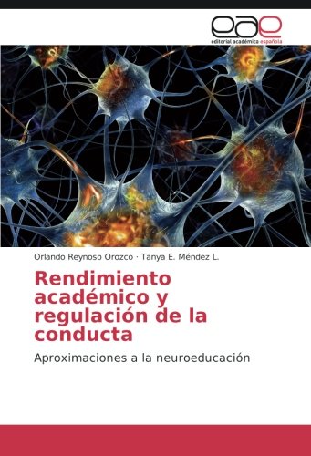 Rendimiento académico y regulación de la conducta: Aproximaciones a la neuroeducación