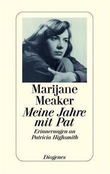 Meine Jahre mit Pat: Erinnerungen an Patricia Highsmith