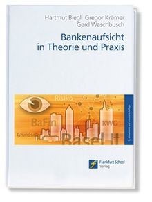 Bankenaufsicht in Theorie und Praxis