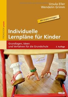 Individuelle Lernpläne für Kinder: Grundlagen, Ideen und Verfahren für die Grundschule. Mit Kopiervorlagen (Beltz Praxis)