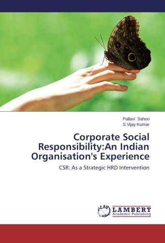 Corporate Social Responsibility:An Indian Organisation's Experience: CSR: As a Strategic HRD Intervention