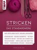 Stricken - Das Standardwerk: Mit vielen aktuellen Trend- und Spezialtechniken, über 1.200 Abbildungen und 180 Minuten Online-Videos