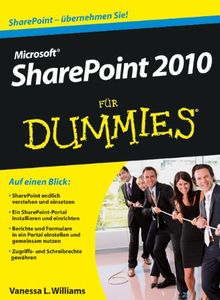 Microsoft SharePoint 2010 für Dummies (F&Uuml;R Dummies)