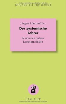 Der systemische Lehrer: Ressourcen nutzen, Lösungen finden von Jürgen Pfannmöller | Buch | Zustand gut