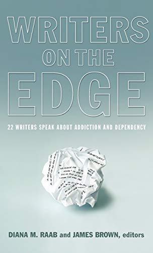 Writers on the Edge: 22 Writers Speak about Addiction and Dependency (Reflections of America)