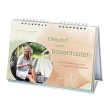 Gesund durch Basenfasten: mit spirituellen Impulsen und leckeren Rezepten