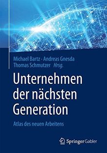 Unternehmen der nächsten Generation: Atlas des neuen Arbeitens