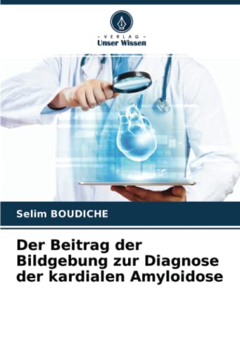 Der Beitrag der Bildgebung zur Diagnose der kardialen Amyloidose