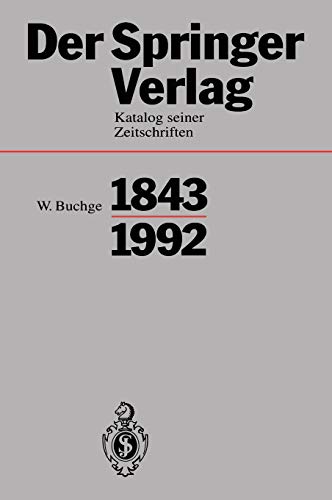 Der Springer-Verlag: Katalog Seiner Zeitschriften 1843–1992