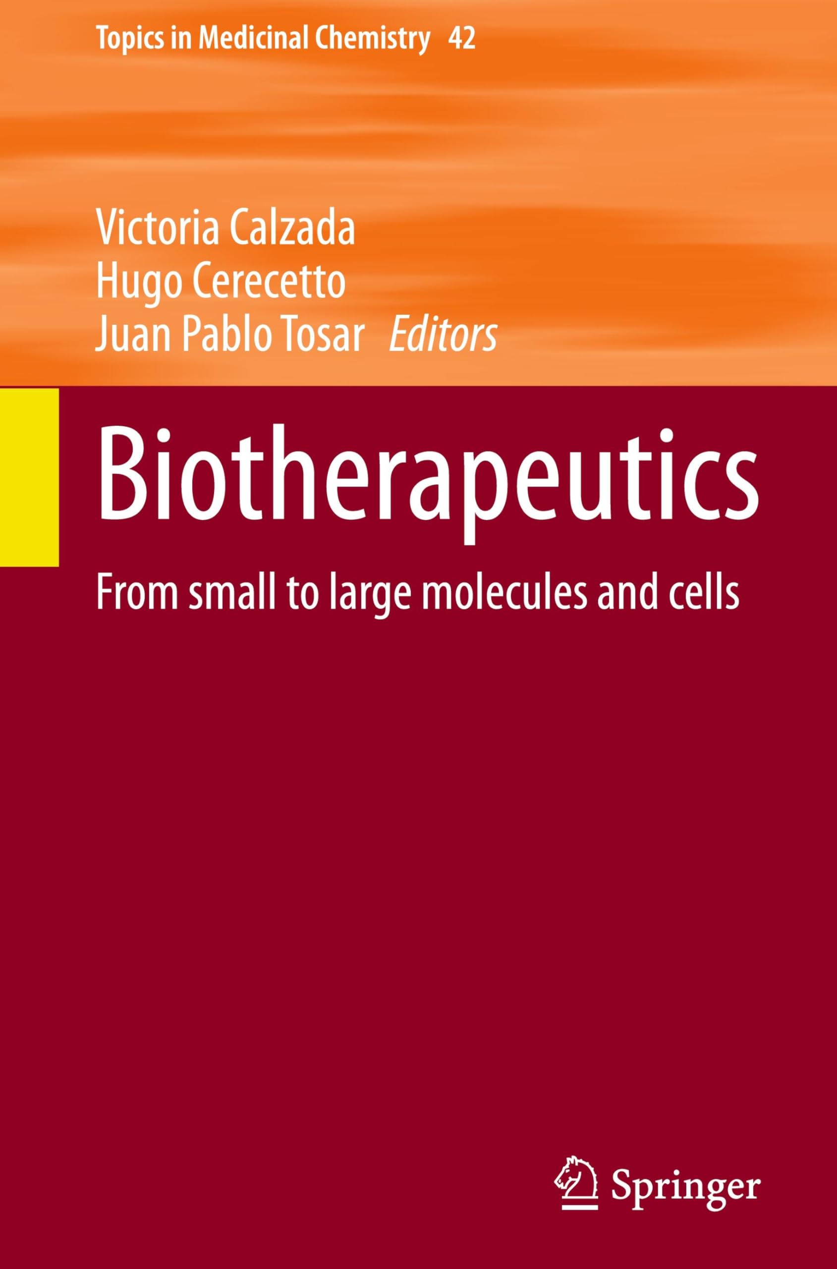 Biotherapeutics: From small to large molecules and cells (Topics in Medicinal Chemistry, 42, Band 42)