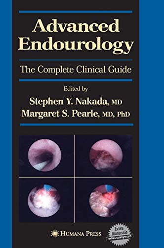 Advanced Endourology: The Complete Clinical Guide (Current Clinical Urology)