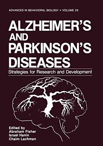 Alzheimer's and Parkinson's Diseases: Strategies For Research And Development (Advances in Behavioral Biology, 29, Band 29)