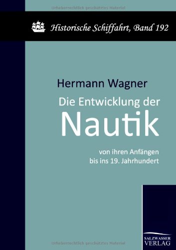 Die Entwicklung der Nautik von ihren Anfängen bis ins 19. Jahrhundert