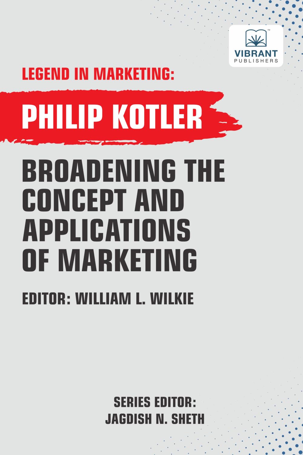 Broadening The Concept And Applications Of Marketing (Legend in Marketing, Band 8)
