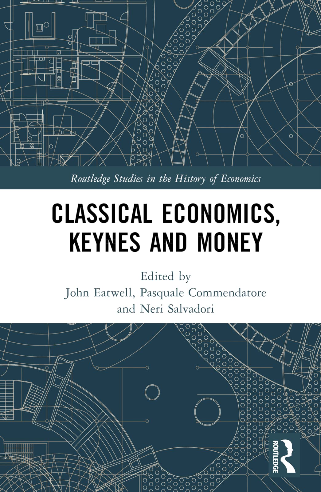 Classical Economics, Keynes and Money: Essays in Honour of Carlo Panico (Routledge Studies in the History of Economics)