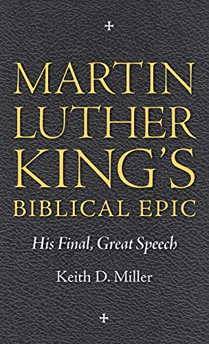 Martin Luther King's Biblical Epic: His Final, Great Speech (Race, Rhetoric, and Media)