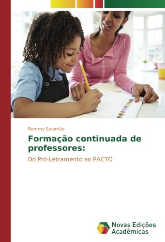 Formação continuada de professores:: Do Pró-Letramento ao PACTO