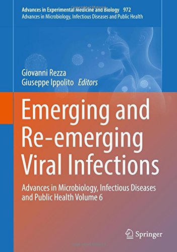 Emerging and Re-emerging Viral Infections: Advances in Microbiology, Infectious Diseases and Public Health Volume 6 (Advances in Experimental Medicine and Biology)
