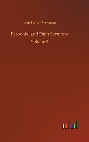 Parochial and Plain Sermons: Volume 8