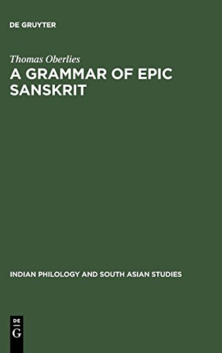 A Grammar of Epic Sanskrit (Indian Philology and South Asian Studies, Band 5)