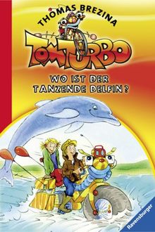 Tom Turbo 3: Wo ist der tanzende Delfin?